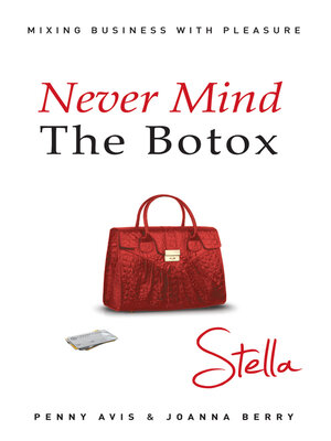 cover image of Never Mind the Botox: Stella